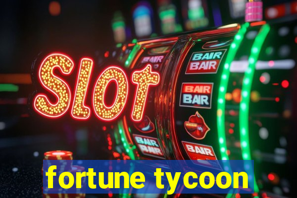 fortune tycoon